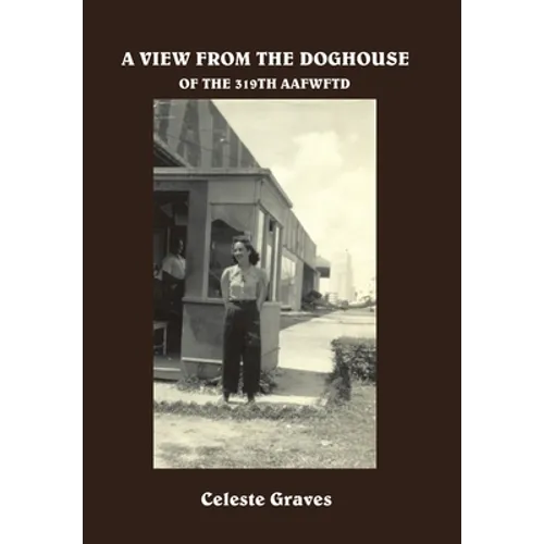 A View from the Doghouse: Of the 319Th Aafwftd - Hardcover