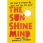 The Sunshine Mind: 100 Days to Finding the Hope and Joy You Want - Hardcover