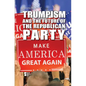 Trumpism and the Future of the Republican Party - Library Binding