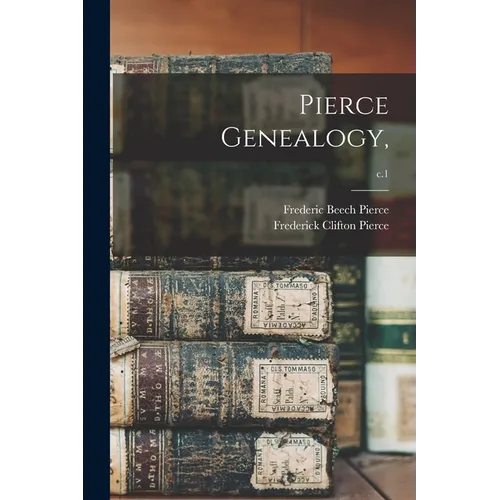 Pierce Genealogy; c.1 - Paperback