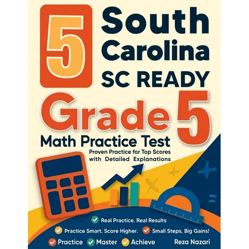 5 South Carolina SC READY Grade 5 Math Practice Tests: Proven Practice for Top Scores with Detailed Explanations - Paperback