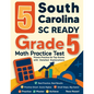 5 South Carolina SC READY Grade 5 Math Practice Tests: Proven Practice for Top Scores with Detailed Explanations - Paperback
