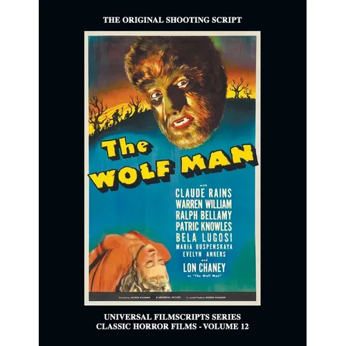 The Wolf Man (Universal Filmscript Series): Universal Filmscripts Series Classic Horror Films, Vol. 12 - Paperback