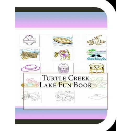 Turtle Creek Lake Fun Book: A Fun and Educational Book About Turtle Creek Lake - Paperback