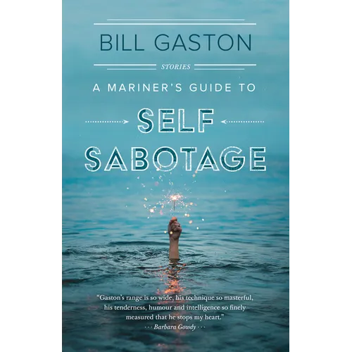 A Mariner's Guide to Self Sabotage: Stories - Paperback