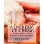 No Cream Ice Cream: Low Fat, Nutritious, Gluten Free, Blender, Food Processor, Easy to Make - Paperback