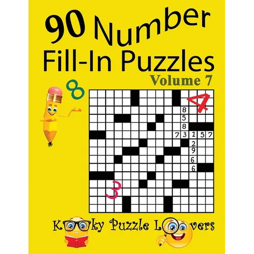 Number Fill-In Puzzles, Volume 7, 90 Puzzles - Paperback