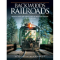 Backwoods Railroads: Branchlines and Shortlines of Western Oregon - Hardcover