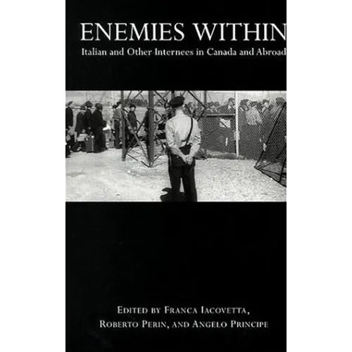 Enemies Within: Italian and Other Internees in Canada and Abroad - Paperback