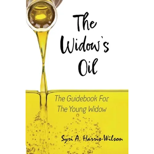 The Widow's Oil: The Guidebook for the Young Widow - Paperback