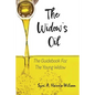 The Widow's Oil: The Guidebook for the Young Widow - Paperback