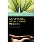 San Miguel de Allende, Mexico: Memoir of a Sensual Quest for Spiritual Healing - Paperback