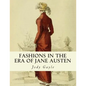 Fashions in the Era of Jane Austen: Ackermann's Repository of Arts - Paperback