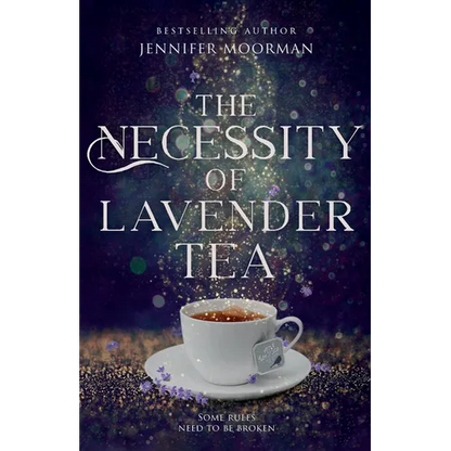 The Necessity of Lavender Tea: A Small-Town Magical Realism Love Story - Paperback