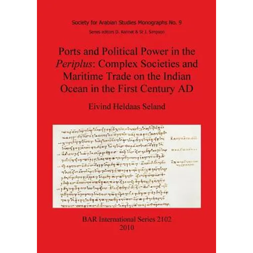 Ports and Political Power in the Periplus: Complex Societies and Maritime Trade on the Indian Ocean in the First Century AD - Paperback