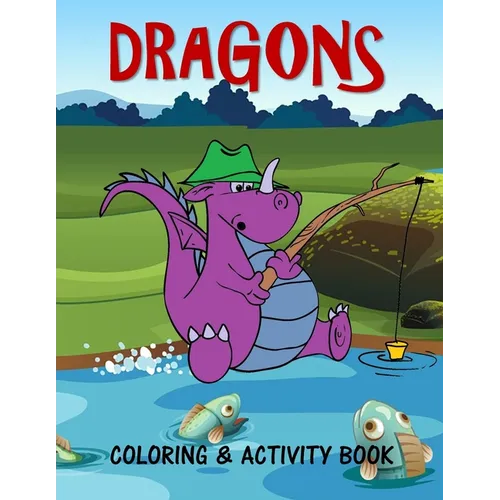 Dragons Coloring & Activity Book: For Kids Fun Activities and Coloring pages for 4-8 year old boys and girls - Paperback