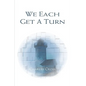 We Each Get a Turn - Hardcover