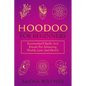 Hoodoo for Beginners: Rootworker's Spells And Rituals For Attracting Wealth, Love And Health - Paperback