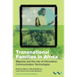 Transnational Families in Africa: Migrants and the Role of Information Communication Technologies - Hardcover