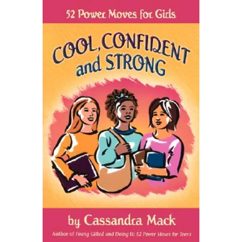 Cool, Confident and Strong: 52 Power Moves for Girls - Paperback