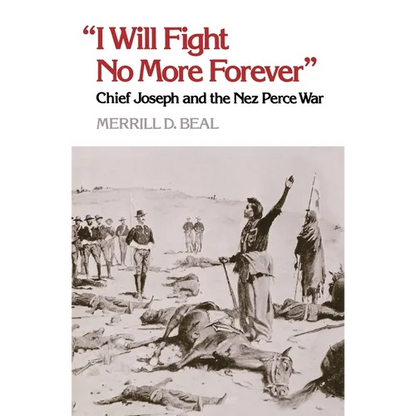 "I Will Fight No More Forever": Chief Joseph and the Nez Perce War - Paperback