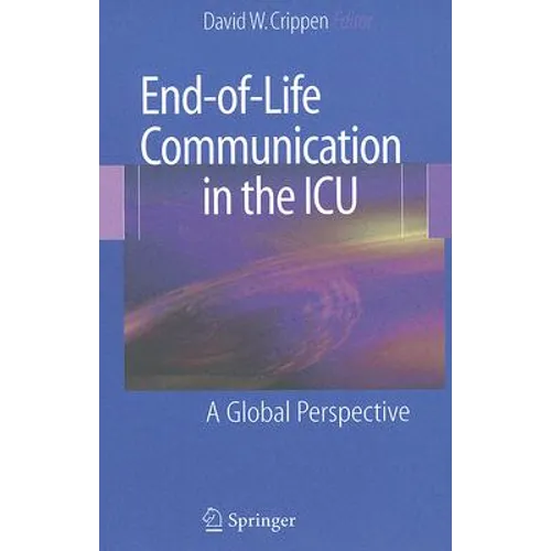 End-Of-Life Communication in the ICU: A Global Perspective - Hardcover