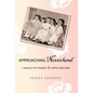 Approaching Neverland: A Memoir of Epic Tragedy & Happily Ever After - Hardcover