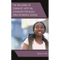 The Influence of Dramatic Arts on Literacies for Black Girls in Middle School - Hardcover