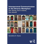 Interpersonal Communication in the Diverse Workplace: Get Along, Get It Done, Get Ahead - Paperback