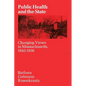 Public Health and the State: Changing Views in Massachusetts. 1842-1936 - Paperback