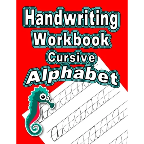 Handwriting Workbook: Cursive - Alphabet - Paperback