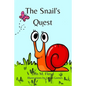 The Snail's Quest: An inspiring bedtime picture book poem for ages 2-8. - Paperback