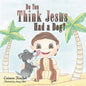 Do You Think Jesus Had a Dog? - Paperback