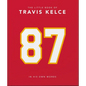 The Little Book of Travis Kelce: In His Own Words - Hardcover