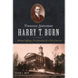 Tennessee Statesman Harry T. Burn: Woman Suffrage, Free Elections and a Life of Service - Paperback
