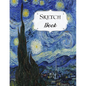 Sketch Book: Van Gogh Sketchbook Scetchpad for Drawing or Doodling Notebook Pad for Creative Artists The Starry Night - Paperback