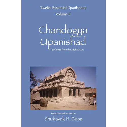 Twelve Essential Upanishads Vol. II: Chandogya Upanishad, Teachings from the High Chant - Paperback