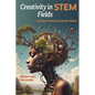 Creativity in STEM Fields: A View from an Eclectic Mind - Paperback