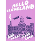 Hello Cleveland: Things You Should Know about the Most Unique City in the World: Things You Should Know about the Most Unique City in the World - Paperback
