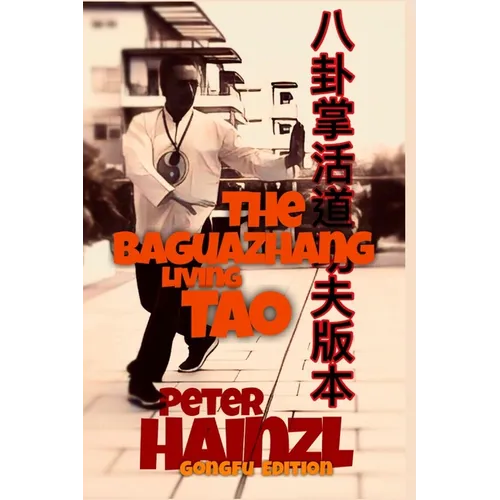 The Baguazhang Living Tao GONGFU EDITION - Paperback