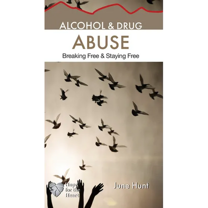 Alcohol & Drug Abuse: Breaking Free & Staying Free - Paperback