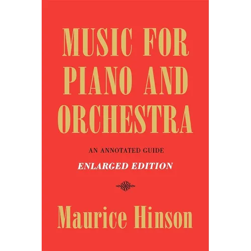 Music for Piano and Orchestra, Enlarged Edition: An Annotated Guide - Paperback