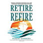 Retire and Refire - Paperback