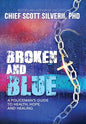 Broken And Blue: A Policeman's Guide To Health, Hope, and Healing - Hardcover