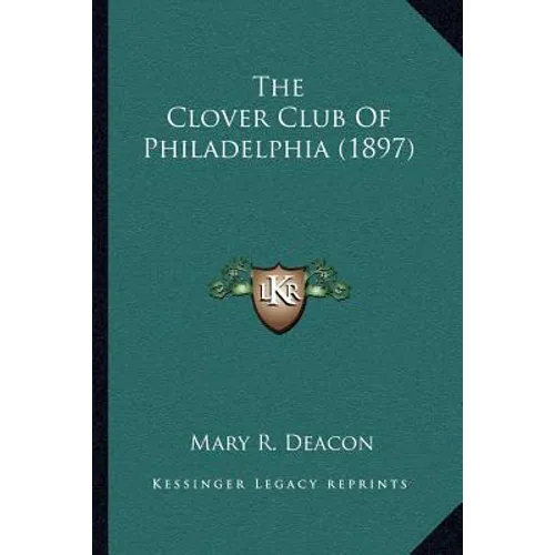 The Clover Club Of Philadelphia (1897) - Paperback