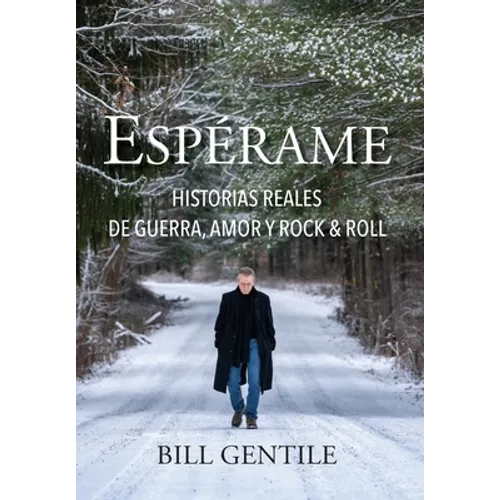 Espérame: Historias reales de guerra, amor y rock & roll - Hardcover