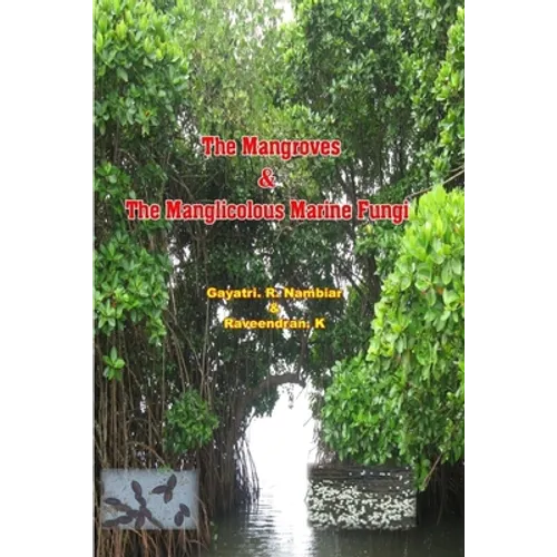 The Mangroves & The Manglicolous Marine Fungi - Paperback