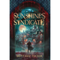Sunshine's Syndicate - Hardcover