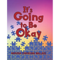 It's Going to Be Okay - Hardcover