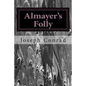 Almayer's Folly: (Joseph Conrad Classics Collection) - Paperback